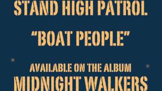 STAND HIGH PATROL: Boat People