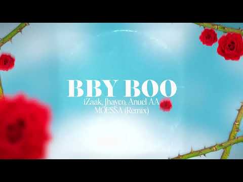 iZaak, Jhayco, Anuel AA - BBY BOO (Moessa Remix)
