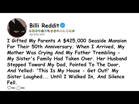 I Gifted My Parents A $425,000 Seaside Mansion For Their 50th Anniversary. When I Arrived......