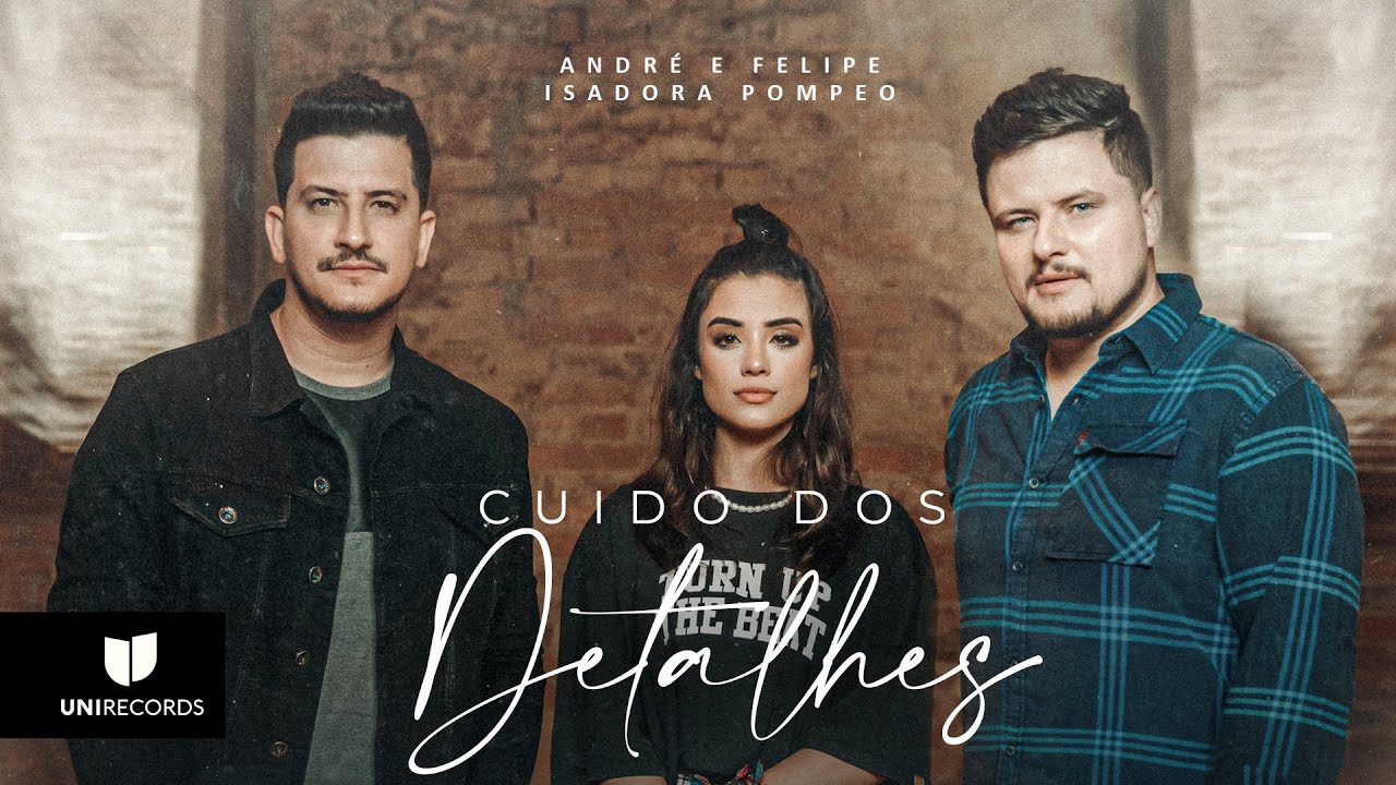 André e Felipe & Isadora Pompeo - Cuido dos Detalhes