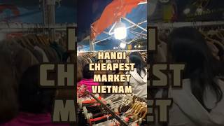 Vietnam&rsquo;s cheapest market in hanoi | Dong Xuang Market Hanoi #hanoi #vietnam #vietnammarket