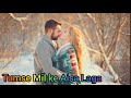 Tumse Mil Ke Aisa Laga Love Status By The Status Life