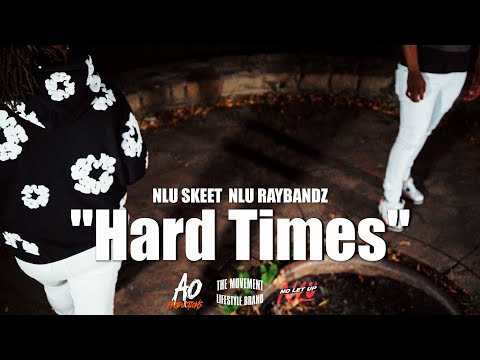 NLU Skeet x NLU Ray Bandz - Hard Times (Official Video)