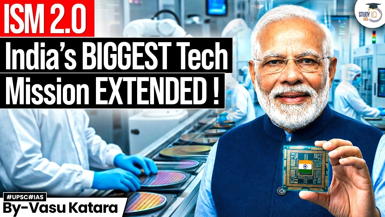 ISM 2.0 Explained | India’s Biggest Tech Mission Gets Extended | Why It Matters? | UPSC GS | StudyIQ