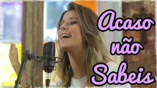 Acaso não sabeis - Ana Julia Pettini - Colo de Deus