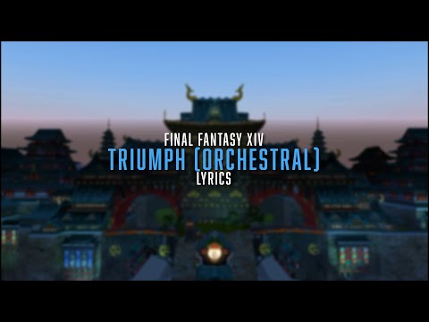Triumph (Orchestral) with lyrics - FFXIV Orchestral Arrangement Album Vol.2