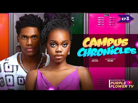 CAMPUS CHRONICLES 3- Annabel Apara  Peter A komba Kelvin Ezike  Harmony Mark  Abbey Ebio 