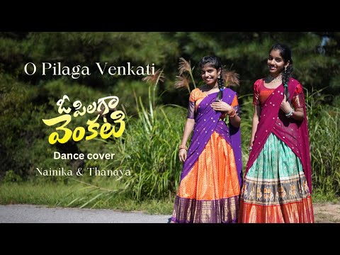 O Pilaga Venkati | Dance cover | Nainika & Thanaya