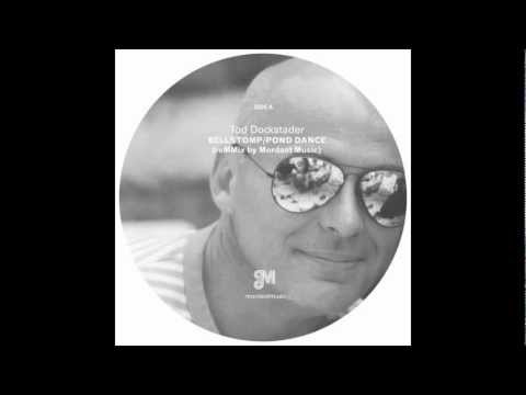 Tod Dockstader - Bellstomp/Pond Dance (reMMix by Mordant Music)