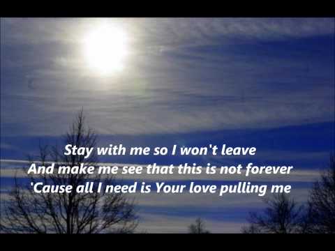 BarlowGirl - Stay With Me (lyrics)
