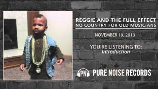 Reggie and the Full Effect "Introduction"