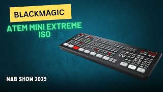 Blackmagic Design ATEM Mini Extreme - NAB Show 2025
