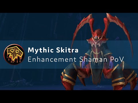 Mythic Skitra - Enhancement Shaman PoV