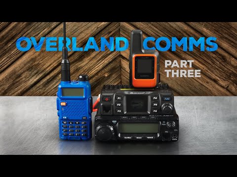 How to Choose Overland Communications Part 3: Ham Radio & Sat Comm
