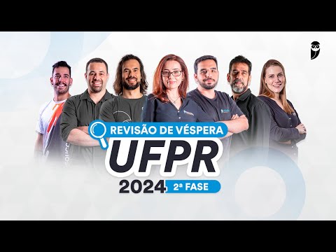 Revisão de Véspera UFPR 2024 - 2ª Fase