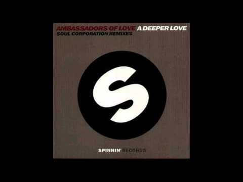 Ambassadors Of Love - A Deeper Love (Soul Corporation Mix)