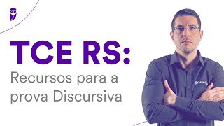 Concurso TCE RS: Recursos para a prova Discursiva