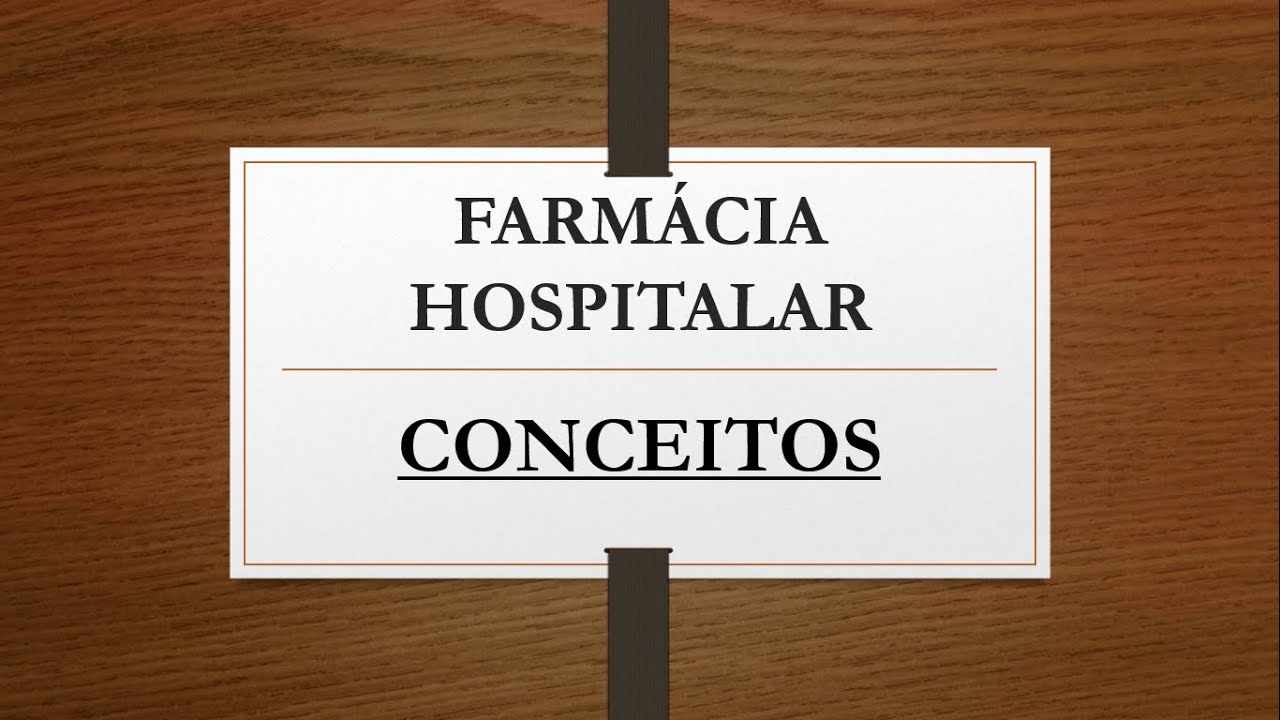 FARMÁCIA HOSPITALAR: CONCEITOS