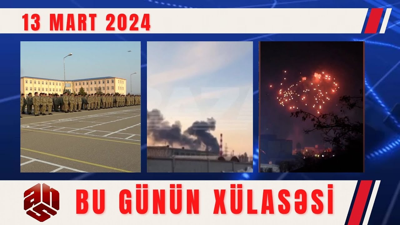 13.03.2024 ANS TV-nin videoxülasəsi I