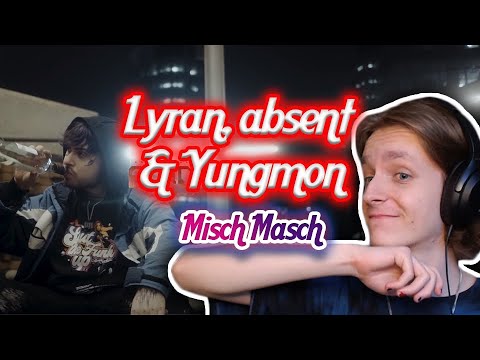 Was eine Kombo!! | Lyran Dasz, absent & Yungmon – Misch Masch | Reaction