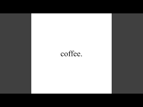 Coffee - Christopher Tran