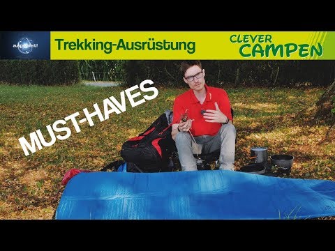 Was muss mit? Die Must-Haves bei der Trekking-Ausrüstung - Ausprobiert! | Clever Campen