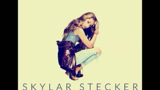 Skylar Stecker - Only Want You
