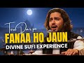 Tere Dar Pe Fanaa Ho Jaun An Epic Sufi Qawwali Of Ultimate Surrender