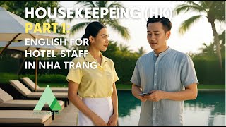 HK Part 1 – Tiếng Anh Buồng Phòng Khách Sạn | Xin Dọn Phòng Và Nói Chuyện Với Khách