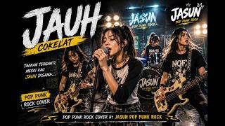 Download lagu JAUH - COKELAT | Pop Punk Rock Cover by JASUN POP PUNK Rock mp3 Download lagu JAUH - COKELAT | Pop Punk Rock Cover by JASUN POP PUNK Rock mp3