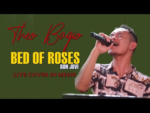THEO BAGIO BED OF ROSES BY BON JOVI   LIVE COVER IN MESIR