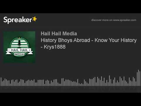 History Bhoys Abroad - Know Your History - Krys1888