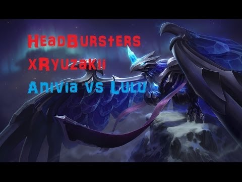 HeadBursters-xRyuzakii(MID) Anivia vs Lulu 14/4/15