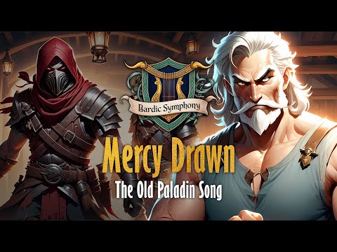 ⚔️✨😇 Mercy Drawn – The Old Paladin Song 😇✨⚔️