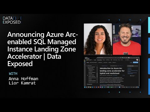 Announcing Azure Arc-enabled SQL Managed Instance Landing Zone Accelerator | Data Exposed