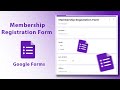 How To Create Membership Registration Form In Google Forms