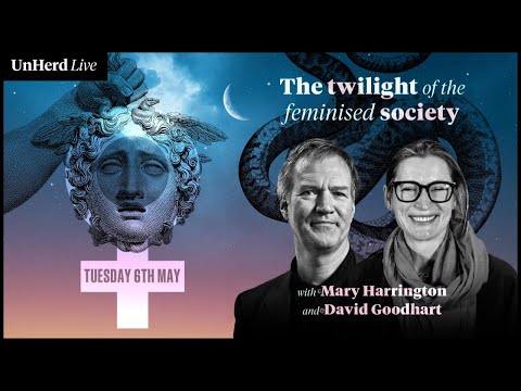 Mary Harrington en David Goodhart: schemering van de gefeminiseerde samenleving