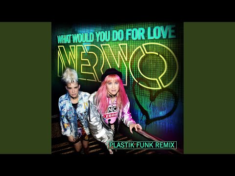 What Would You Do for Love (Plastik Funk Remix)