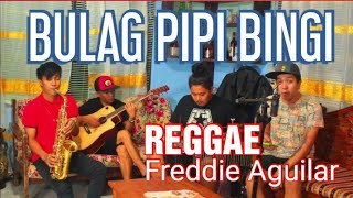 BULAG PIPI AT BINGI - Tropa Vibes Reggae Cover