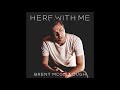 Brent McCollough - Here With Me (Official Audio)