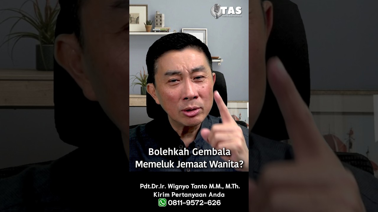 TAS#533 Bolehkah Gembala Memeluk Jemaat Wanita?