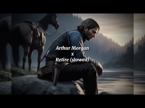 "I tired, in the end, i did." Arthur morgan X Retire (Slowed+Reverb)