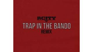 R. City - Trap In The Bando (Remix)