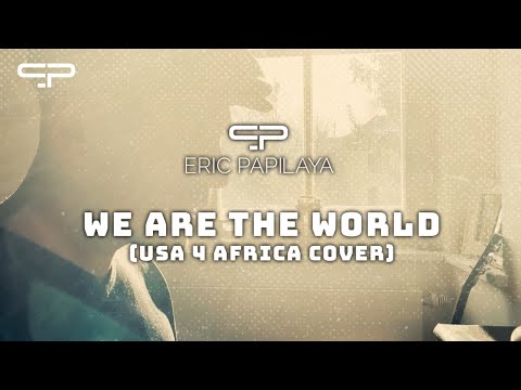 Eric Papilaya - We Are The World (USA 4 Africa Cover)