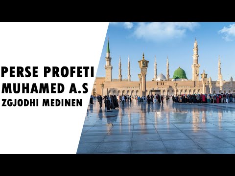 Film Dokumentar - Historia e profetit Muhammed a.s, Perse profeti zgjodhi Medinen? [Pjesa e 13]