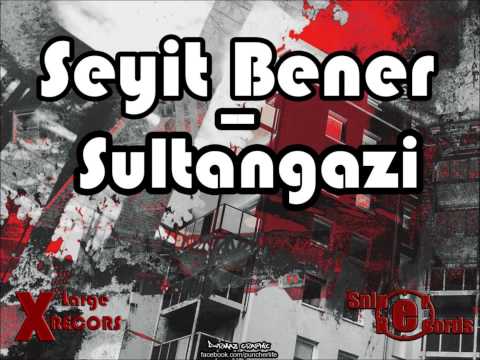 Seyit Bener - SULTANGAZİ