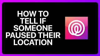 How To Tell If Someone Paused Their Location On Life360 Tutorial