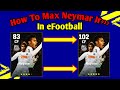 How To Train Neymar Jr Max Level In eFootball 2024 || How To Max Neymar In efootball/Pes ||