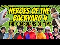 Heroes Of The Backyard 4 The Guardians Of Time ToneFrance Friends