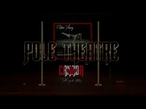 Pole Theatre Canada 2022 Robin Young Semi Pro Comedy